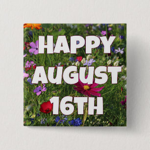 Happy August 16. Hübscher Blumenknopf Button