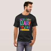 Happy Back To School You Gon Learn Today Pencil Te T-Shirt (Vorne ganz)
