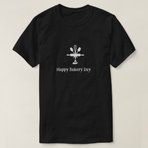 Happy Bakery Day T - Shirt