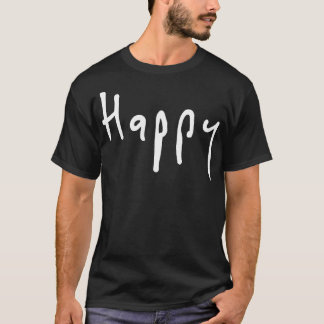 Happy Be Happy und Lächeln 1 T-Shirt