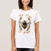 Happy Bee Happy T-Shirt (Vorderseite)