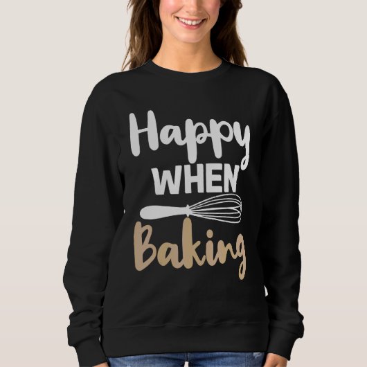 Happy beim Backen Kochen Bäcker 1 Sweatshirt (Vorderseite)