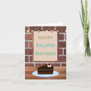 Happy Belated Birthday Chocolate Cake Cafe Karte
