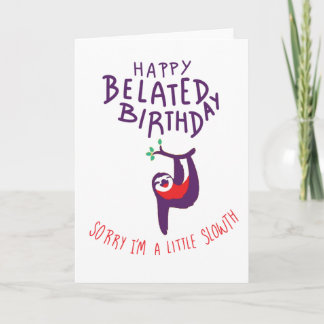 Happy Belated Geburtstag, Sorry, ich bin ein wenig Karte