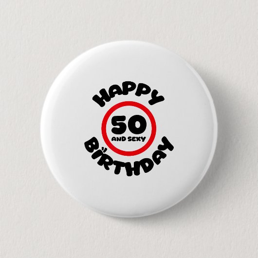 Happy Birthday 50 And Y Funny 50th Birthday Gift  Button (Vorderseite)