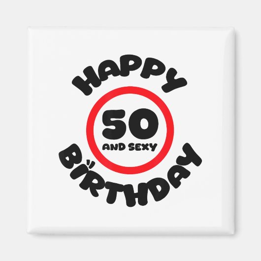 Happy Birthday 50 And Y Funny 50th Birthday Gift  Magnet (Vorne)