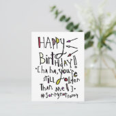 Happy Birthday (älter als ich) Postkarte (Stehend Vorderseite)