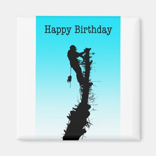 Happy Birthday Arborist Tree Chirurg Rigging Tree Magnet (Vorne)
