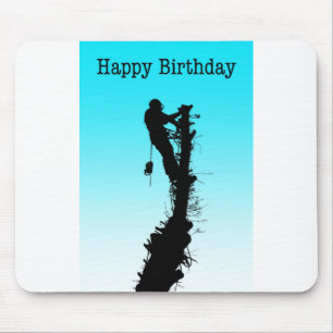 Happy Birthday Arborist Tree Chirurg Rigging Tree Mousepad