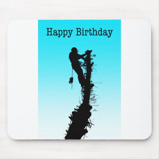 Happy Birthday Arborist Tree Chirurg Rigging Tree Mousepad (Vorne)
