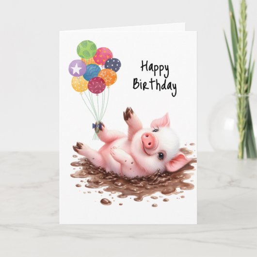 Happy Birthday Balloons Little Pig Rolling in Mud Karte (Vorderseite)