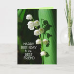 Happy Birthday Best Friend Lily of the Valley Card Karte<br><div class="desc">Lily of the Valley ist eine beliebte Blume,  um Geburtstage zu feiern,  besonders im Frühling.</div>