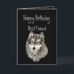 Happy Birthday, Best Friend, Wolf, Wolves, Animal Karte<br><div class="desc">Great image for friends who love wolves or animals</div>