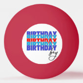 Happy birthday boy. Celebrating your birthday... Tischtennisball (Vorderseite)