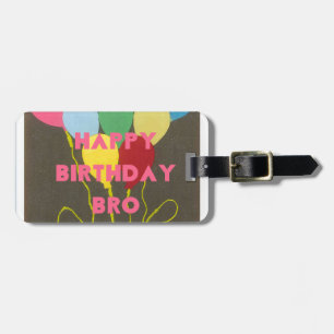 Happy Birthday Bro Art Print Gepäckanhänger