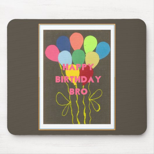 Happy Birthday Bro Art Print Mousepad (Vorne)