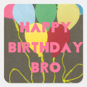 Happy Birthday Bro Art Print Quadratischer Aufkleber