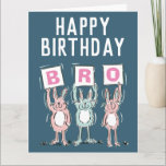 Happy Birthday Brother Card Karte<br><div class="desc">Geburtstagskarte für einen Bruder. Spaß Geburtstagskarte mit Darstellung der Kaninchen in Rosa und Blau. Die Kaninchen halten Karten hoch,  um das Wort BRO auszudrücken.</div>