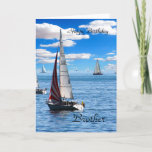 Happy Birthday Brother Karte<br><div class="desc">Glückliche Geburtstagskarte für Ihren Bruder mit Booten auf dem Meer, weiße Wolken und blauer Himmel scheinen das blaue Wasser Touch</div>
