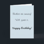 Happy Birthday Brother Phantastischer Spaß Funny Karte<br><div class="desc">Dieses Design wurde mithilfe von digitaler Kunst erstellt und kann in dem Bereich personalisiert sein, der zur Verfügung gestellt wird, oder indem Sie den Klick wählen, um weitere Optionen anzupassen und den Namen, die Initialen oder die Wörter zu ändern. Sie können auch die Textfarbe und den Textstil ändern oder den...</div>