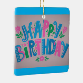 Happy Birthday Celebration Keramikornament