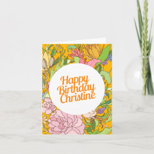 Happy Birthday Christine   Floral Birthday Card Karte