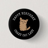 Happy Birthday Crazy Cat Lady Button (Vorderseite)