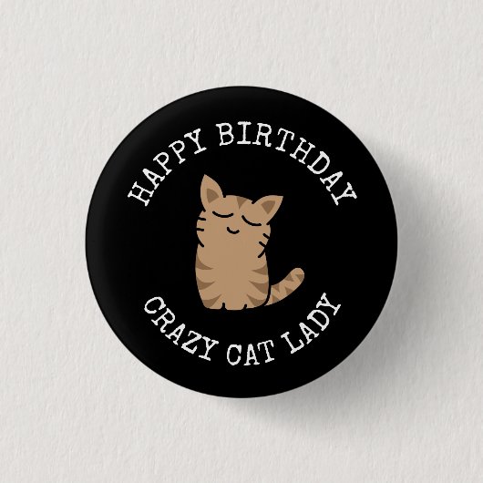 Happy Birthday Crazy Cat Lady Button (Vorderseite)