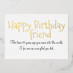 Happy Birthday Friend Foil Card Folieneinladung<br><div class="desc">Happy Birthday Friend in Foil</div>