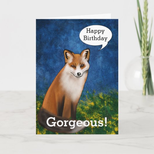 Happy Birthday Gorgeous Says Handsome Fox Karte (Vorderseite)