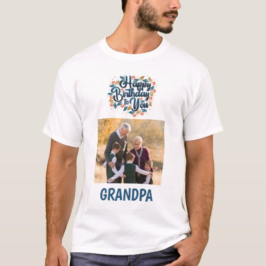 Happy Birthday Grandpa Foto T-Shirt (Vorderseite)