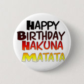 Happy Birthday Hakuna Matata Inspiration Grafik Button (Vorderseite)