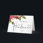 Happy Birthday Handsome Christmas Gift for Husband Karte<br><div class="desc">Diese niedliche Happy Birthday Handsome card ist eine lustige Art,  Ihren besonderen Geburtstag zu feiern! Mit Platz zum Schreiben Ihrer eigenen,  individuellen Nachricht auf der Vorderseite der Karte,  ist dies eine großartige Art zu feiern!</div>