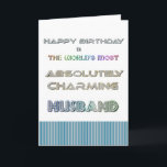 Happy Birthday Husband Card Karte<br><div class="desc">Happy Birthday Husband Card zum absolut charmantesten Ehemann der Welt</div>