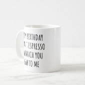 Happy Birthday I Can't Espresso How Much You Mean  Kaffeetasse (Vorderseite Links)