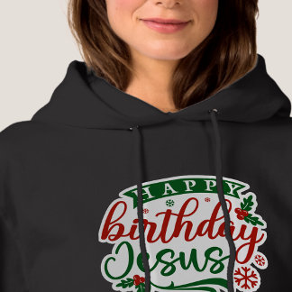 Happy Birthday Jesus Hooded Sweet Shirt