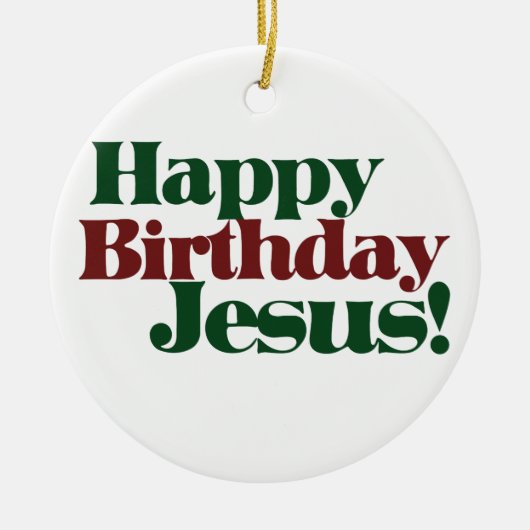 Happy Birthday Jesus Keramikornament (Vorne)