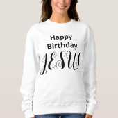 Happy Birthday JESUS Moderne klassische Weihnachte Sweatshirt (Vorderseite)