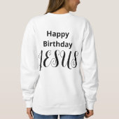Happy Birthday JESUS Moderne klassische Weihnachte Sweatshirt (Rückseite)
