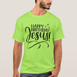 Happy Birthday Jesus T-Shirt