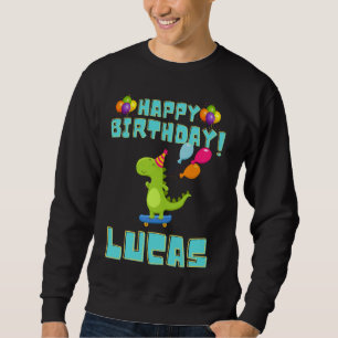 Happy Birthday Lucas Funny Bithday Boys Sweatshirt