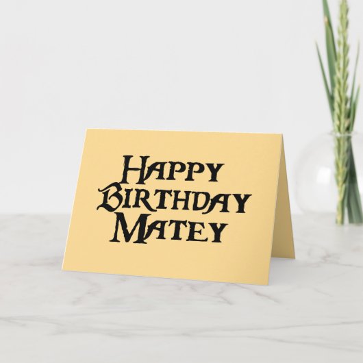 Happy Birthday Matey Spaß Karte (Vorderseite)