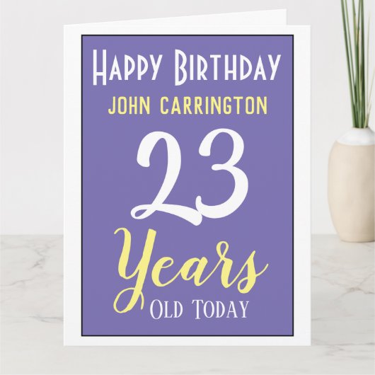 Happy Birthday mit Name & Alter 23 Jahre Karte (Vorderseite)