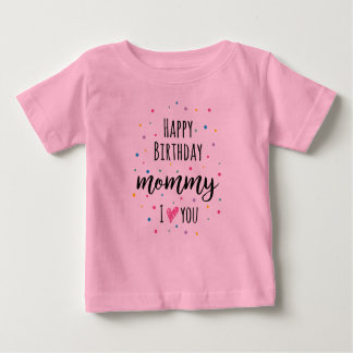 Happy Birthday Mommy Baby T-shirt