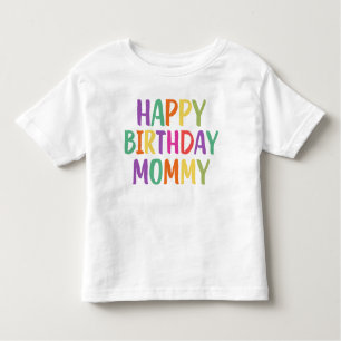Happy Birthday Mommy Kleinkind T-shirt