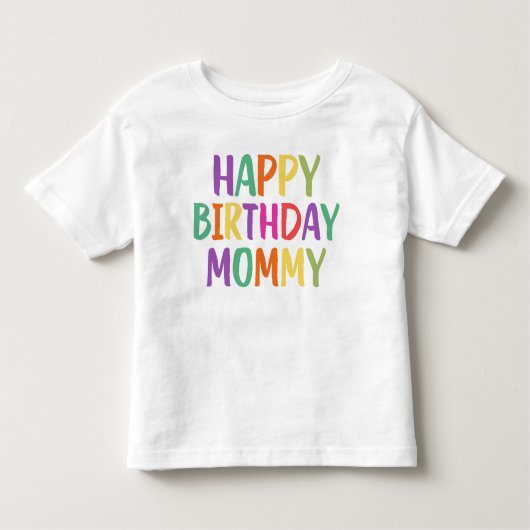 Happy Birthday Mommy Kleinkind T-shirt (Vorderseite)