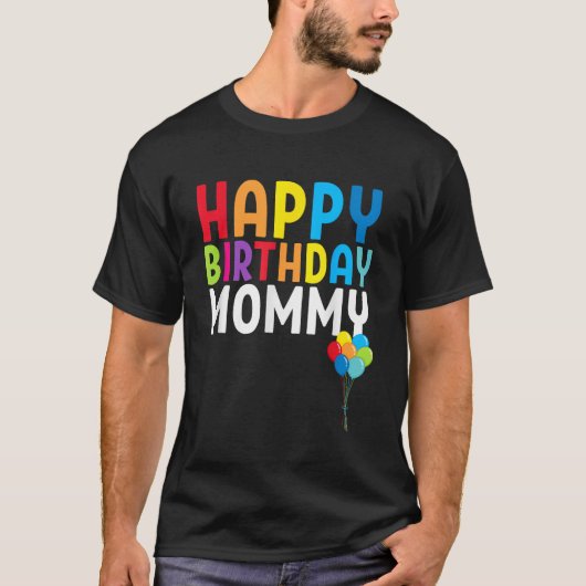 Happy Birthday Mommy Niedlich Kleinkind Mamas Gebu T-Shirt (Vorderseite)