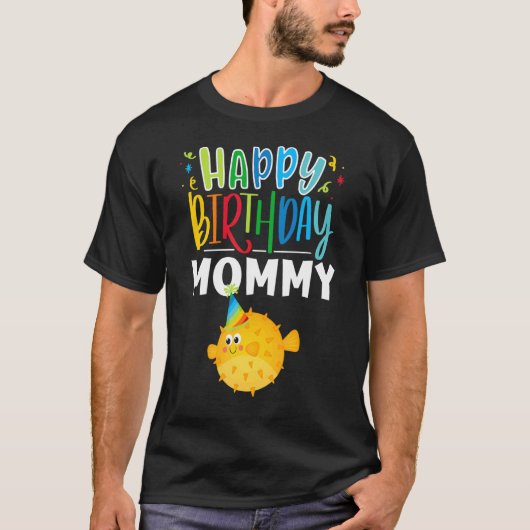 Happy Birthday Mommy Niedlich Puffer Fish Mutter B T-Shirt (Vorderseite)