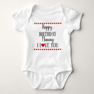 Happy Birthday Nanny I Liebe You Baby Bodysuit Baby Strampler