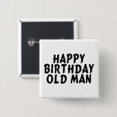 Happy Birthday Old Man Button (Vorne & Hinten)